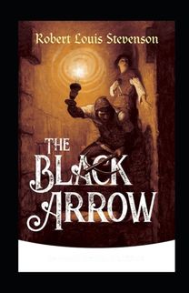 The Black Arrow Annotated