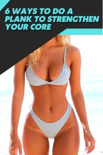 6 Ways Tð¾ Dð¾ Ð° Plank Tð¾ Strengthen Your Core