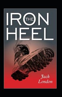 The Iron Heel Annotated