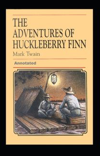 Adventures of Huckleberry Finn Annotated