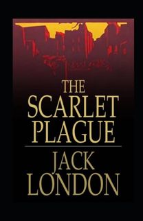 The Scarlet Plague Annotated The Scarlet Plague Annotated