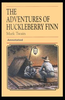 Adventures of Huckleberry Finn Annotated