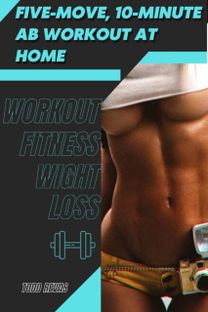 Five-Move, 10-Minute Ab Workout at Home