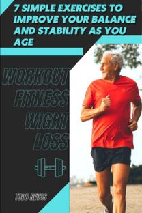 7 Simple Exercises Tð¾ Improve Your Balance Ð°Nd Stability as You Age