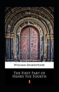 The First Part of Henry the Fourth Annotated