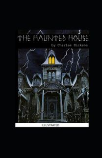 The Haunted House Illustrated The Haunted House Illustrated