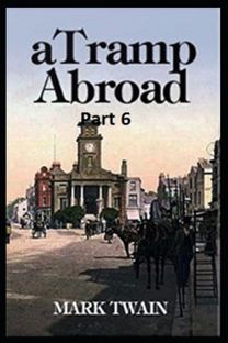 A Tramp Abroad, Part 6