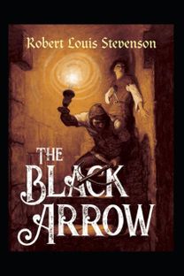 The Black Arrow Illustrated