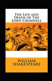 The Life and Death of the Lord Cromwell Annotated