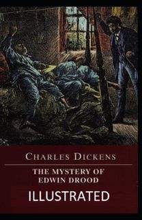 The Mystery of Edwin Drood Illustrated The Mystery of Edwin Drood Illustrated