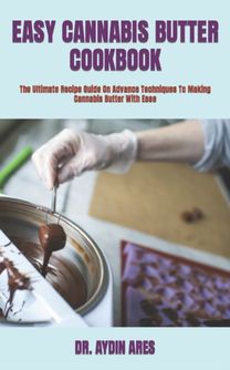 Easy Cannabis Butter  Cookbook
