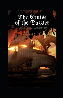 The Cruise of the Dazzler Illustrated The Cruise of the Dazzler Illustrated
