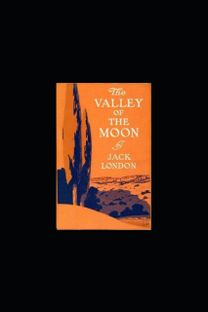 The Valley of the Moon (Annotated Edition) The Valley of the Moon (Annotated Edition)