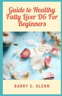 Guide Healthy Fatty Liver D6 for Beginners