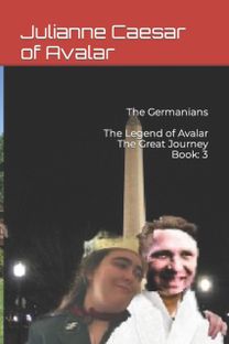 The Germanians the Legend of Avalar the Great Journey Book The Germanians the Legend of Avalar the Great Journey Book