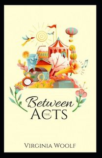 Between the Acts Annotated Between the Acts Annotated