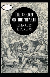 The Cricket on the Hearth Annotated The Cricket on the Hearth Annotated