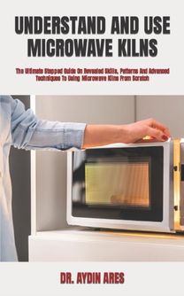 Understand and Use Microwave Kilns