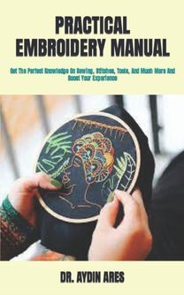 Practical Embroidery Manual