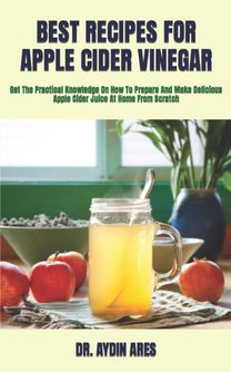 Best Recipes for Apple Cider Vinegar