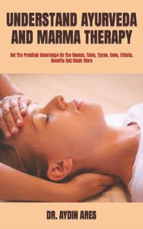 Understand Ayurveda and Marma Therapy