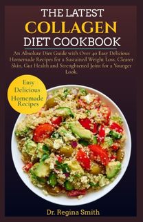 The Latest Collagen Diet Cookbook
