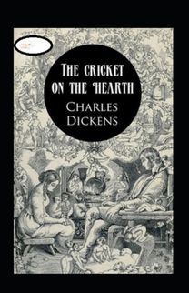 The Cricket on the Hearth Annotated The Cricket on the Hearth Annotated
