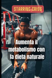 Aumenta Il Metabolismo Con La Dieta Naturale