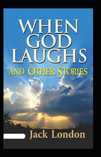 When God Laughs and Other Stories Annotated When God Laughs and Other Stories Annotated