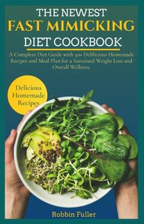The Newest Fast Mimicking Diet Cookbook