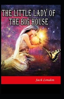 The Little Lady of the Big House Illustrated The Little Lady of the Big House Illustrated