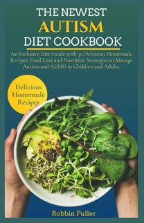 The Newest Autism Diet Cookbook