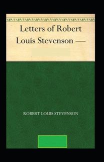 The Letters of Robert Louis Stevenson Illustrated