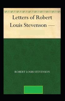 The Letters of Robert Louis Stevenson Annotated