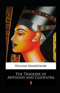 The Tragedie of Anthonie, and Cleopatra Annotated
