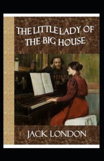 The Little Lady of the Big House( Illustrated Edition) The Little Lady of the Big House( Illustrated Edition)
