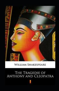 The Tragedie of Anthonie, and Cleopatra Annotated