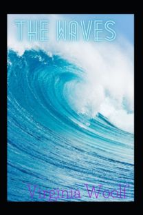 The Waves by Virginia Woolf Annotated
