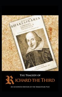 The Tragedie of Richard the Third Annotated