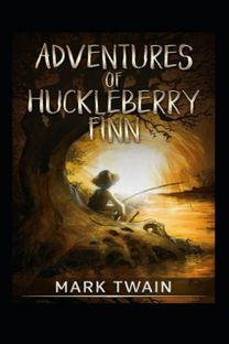 The Adventures of Huckleberry Finn by Mark Twain Illustrated
