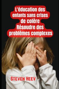 Education Des Enfants Sans Crises De Colere, Resoudre Des Problemes Complexes