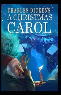 A Christmas Carol Illustrated A Christmas Carol Illustrated