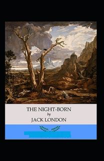 The Night-Born Annotated The Night-Born Annotated