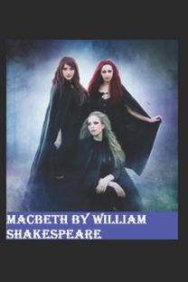 Macbeth by William Shakespeare