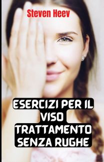 Esercizi Per Il Viso Trattamento Senza Rughe