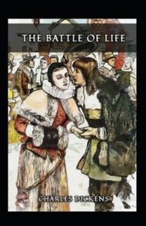 The Battle of Life Annotated The Battle of Life Annotated