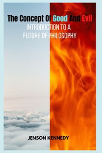 Concept of Good and Evil Introduction to a Future of Philosophy