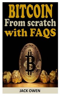 Bitcoin from Scratch with Faqs