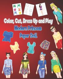 Modern Princess Paper Doll Color Cut Dress up and Play Coloring Book