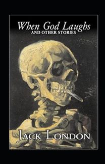 When God Laughs & Other Stories Illustrated